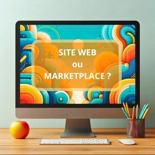 Site web ou marketplace pour vendre ? ⚖️ 1 site web market place